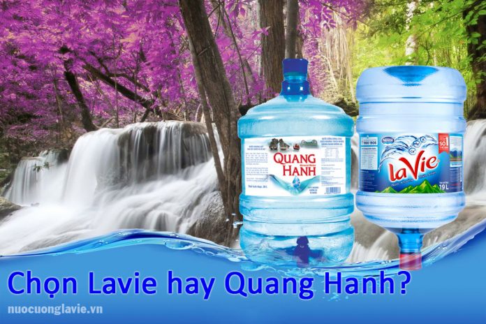 Chọn nước Lavie hay Quang Hanh
