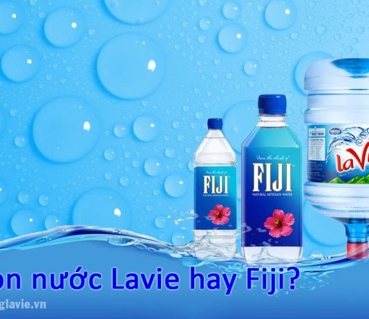 Chọn nước Lavie hay Fiji