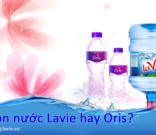 Chọn nước Lavie hay Oris