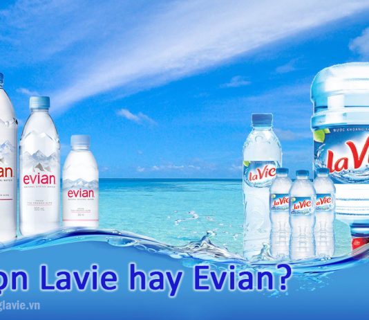 Chọn nước Lavie hay Evian