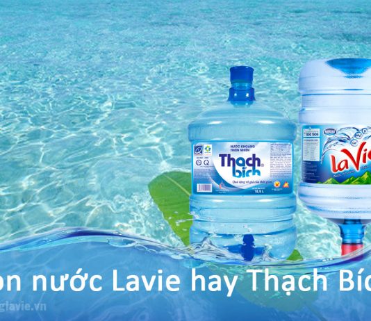 Chọn nước Lavie hay Thạch Bích