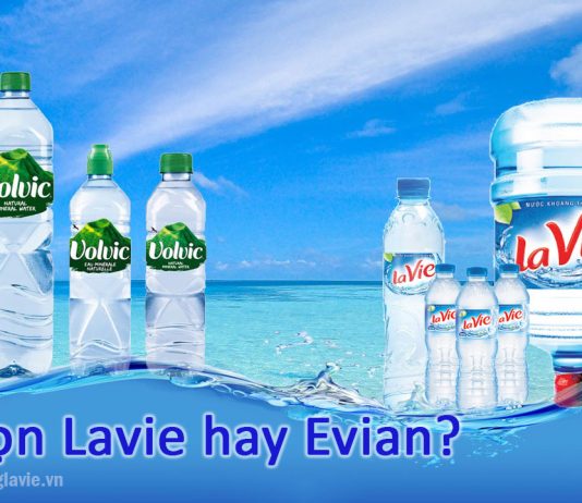 Chọn nước Lavie hay Volvic